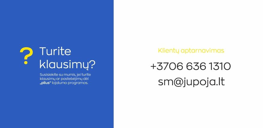 Turite klausimų dėl PLIUS lojalumo programos? Klientų aptarnavimas